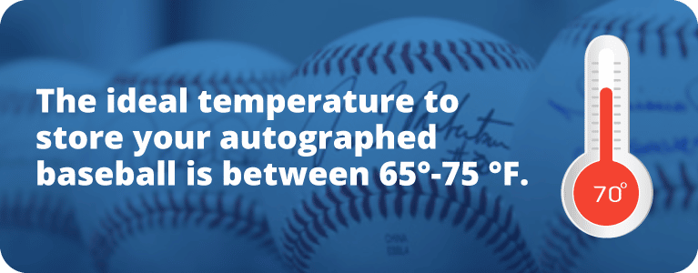 存放亲笔签名棒球的理想温度在65至75度之间。
